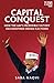 Capital Conquest: How the A...