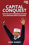 Capital Conquest: How the AAP's Incredible Victory Has Redefined Indian Elections
