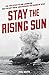 Stay the Rising Sun by Phil Keith