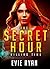 The Secret Hour (Killing Time, #1)