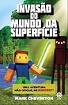 Invasão do Mundo da Superfície by Mark Cheverton