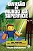 Invasão do Mundo da Superfície: Uma Aventura Não-Oficial de Minecraft