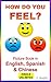 How Do You Feel?: Picture Book in English, Spanish & Chinese (Picture book for early learning)