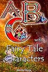 ABC with Fairy Tale Characters by Merrily Home