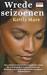Wrede seizoenen by Kettly Mars Wrede seizoenen by Kettly Mars