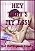 Hey, That's My Ass! Five First Anal Sex Erotica Stories
