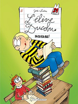 In-cu-ra-ble! (L'élève Ducobu #21)