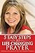 5 Easy Steps to Life Changing Prayer: Helping you Succeed with Life's most Important Endeavor