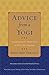 Advice from a Yogi: An Explanation of a Tibetan Classic on What Is Most Important