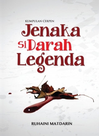 Kumpulan Cerpen: Jenaka Si Darah Legenda