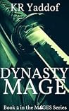 Dynasty Mage by K.R. Yaddof