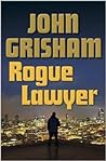 Rogue Lawyer by John Grisham