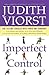 Imperfect Control: Our Life...