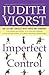 Imperfect Control by Judith Viorst