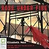 Rose Under Fire by Elizabeth Wein