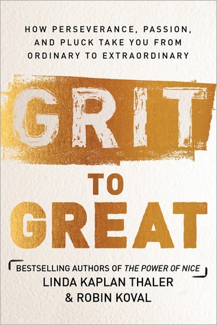 Grit to Great: How Perseverance, Passion, and Pluck Take You from Ordinary to Extraordinary (Hardcover)