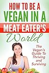 Vegan: How To Be ...
