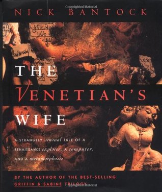 The Venetian's Wife: A Strangely Sensual Tale of a Renaissance Explorer, a Computer, and a Metamorphosis (Hardcover)