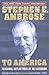 To America by Stephen E. Ambrose