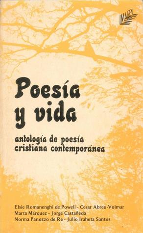 Poesía y Vida: Antología de Poesía Cristiana Contemporánea