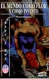 El Mundo como Flor y como Invento El Mundo como Flor y como Invento