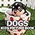 Kids Books: Dog Picture Boo...