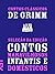 Contos Clássicos de Grimm: Seleção da Edição Contos Maravilhosos Infantis e Domésticos (1812-1815)