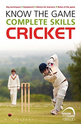 Know the Game: Complete skills: Cricket (Kindle Edition)