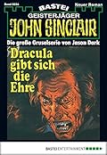 John Sinclair 34: Dracula gibt sich die Ehre (2. Teil)