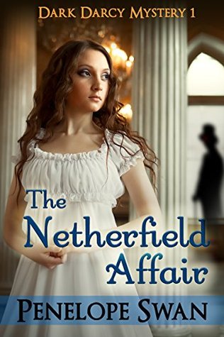 The Netherfield Affair: A Dark Darcy Mystery (Kindle Edition)