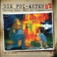DIE PSI-AKTEN 02 Burning Grace - Wald der Todgeweihten (Audio CD)