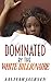 Dominated By The White Billionaire
