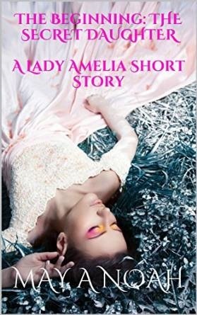 The Beginning: The Secret Daughter - A Lady Amelia Short Story