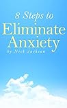 8 Steps to Eliminate Anxiety
