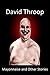 Mayonnaise and Other Stories by David Throop