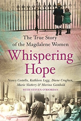 Whispering Hope: The True Story of the Magdalene Women (Kindle Edition)