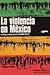La violencia en México