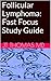 Follicular Lymphoma: Fast F...
