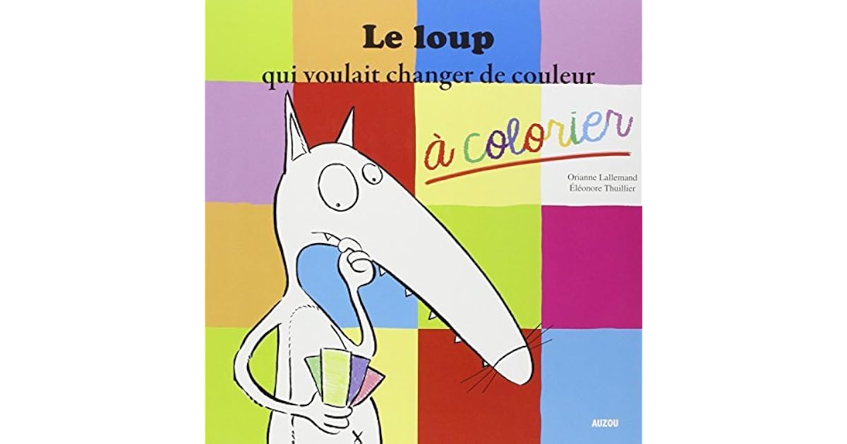 Le loup qui voulait changer de couleur: à colorier by Orianne Lallemand