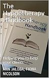 The Hypnotherapy Handbook: Helping you to help your clients