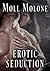Erotic Seduction by Moll Molone Erotic Seduction by Moll Molone
