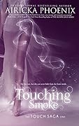 Touching Smoke