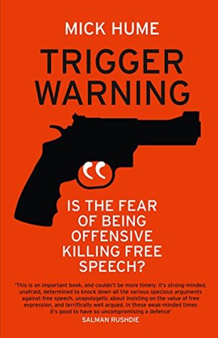 Trigger Warning: Is the Fear of Being Offensive Killing Free Speech? (Kindle Edition)