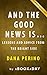Summary & Analysis of And the Good News Is...: Lessons and Advice from the Bright Side by Dana Perino