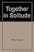 Together in Solitude