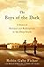 The Boys of the Dark: A Sto...