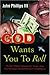 God Wants You to Roll! by John Phillips III