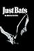 Just Bats (Heritage)