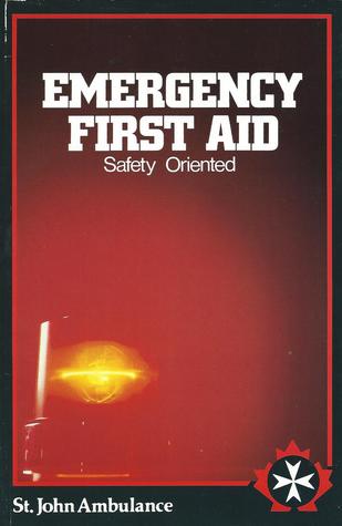 Emergency First Aid : Safety Oriented