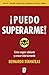 ¡Puedo superarme!: Cómo seg...